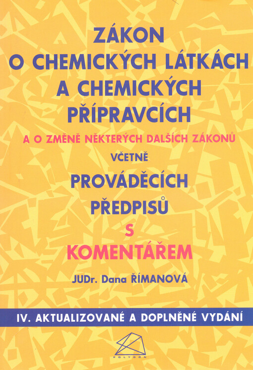 Zákon o chemických látkách a chemických přípravcích a o změně některých dalších zákonů včetně prováděcích předpisů s komentářem