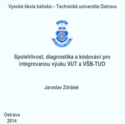 Spolehlivost, diagnostika a kódování pro integrovanou výuku VUT a VŠB-TUO