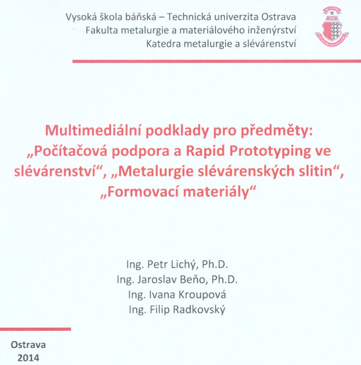 Multimediální podklady pro předměty: Počítačová podpora a Rapid Prototyping ve slévárenství, Metalurgie slévárenských slitin, Formovací materiály