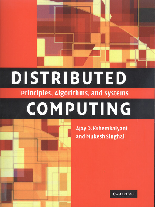 Distributed computing : principles, algorithms, and systems