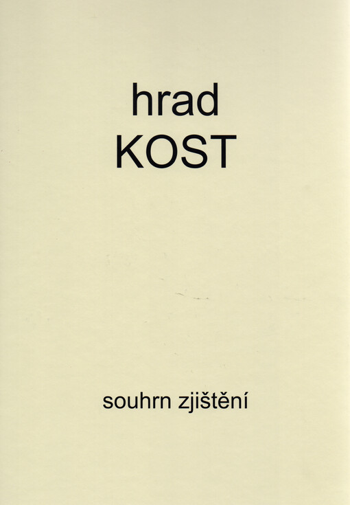 Hrad KOST - Souhrn zjištění