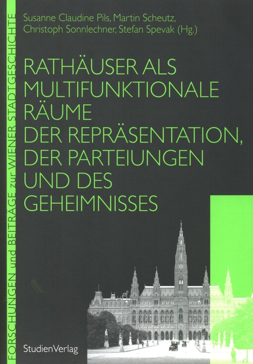 Rathäuser als multifunktionale Räume der Repräsentation, der Parteiungen und des Geheimnisses
