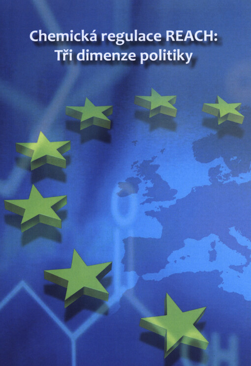 Chemická regulace REACH: Tři dimenze politiky