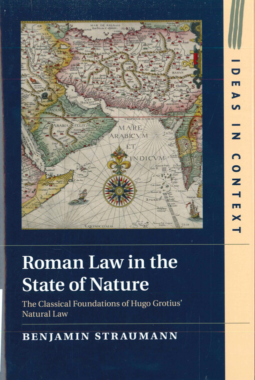 Roman law in the state of nature  : the classical foundations of Hugo Grotius’ natural law  