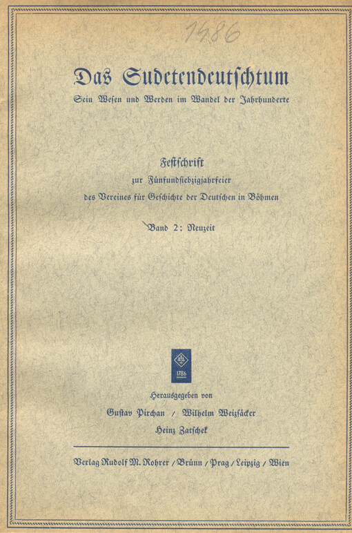 Das Sudetendeutschtum :sein Wesen und Werden im Wandel der Jahrhunderte : Festschrift zur Fünfundsiebzigjahrfeier des Vereins für Geschichte der Deutschen in Böhmen.Band 2,Neuzeit