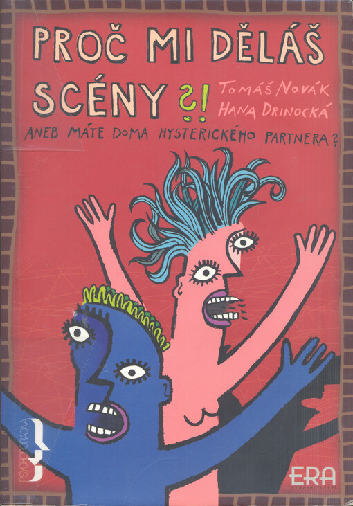 Proč mi děláš scény?!, aneb, Máte doma hysterického partnera?