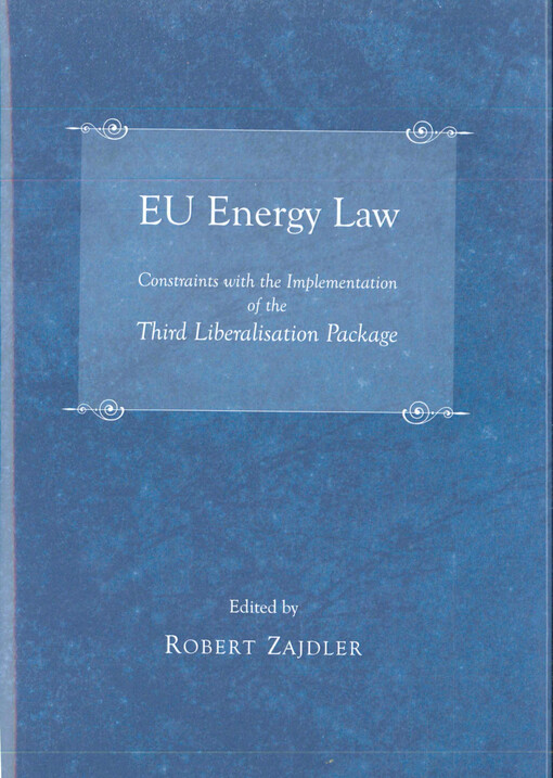 EU energy law: constraints with the implementation of the third liberalisation package 