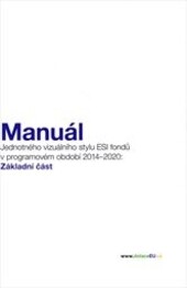 Manuál. Jednotného vizuálního stylu ESI fondů