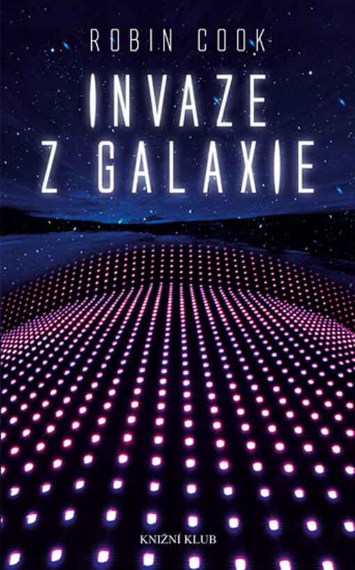 Invaze z galaxie - Robin Cook