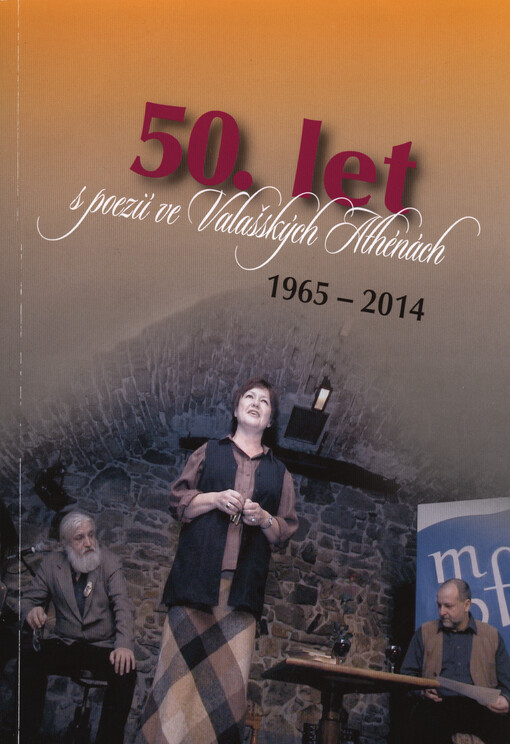 50. let s poezií ve Valašských Athénách : MFP 1965 - 2014