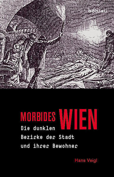 Morbides Wien : die dunklen Bezirke der Stadt und ihrer Bewohner