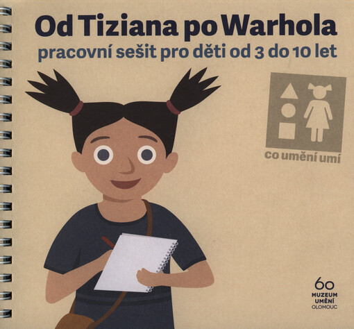 Od Tiziana po Warhola : pracovní sešit pro děti od 3 do 10 let : co umění umí