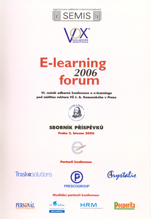 E-learning forum ... : ročník odborné konference o e-learningu : Praha, ... : sborník příspěvků