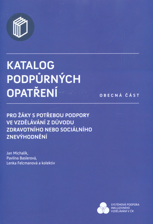 Katalog podpůrných opatření pro žáky s potřebou podpory ve vzdělávání z důvodu zdravotního nebo sociálního znevýhodnění: obecná část