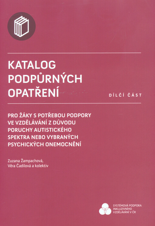 Katalog podpůrných opatření pro žáky s potřebou podpory ve vzdělávání z důvodu poruchy autistického spektra nebo vybraných psychických onemocnění : dílčí část