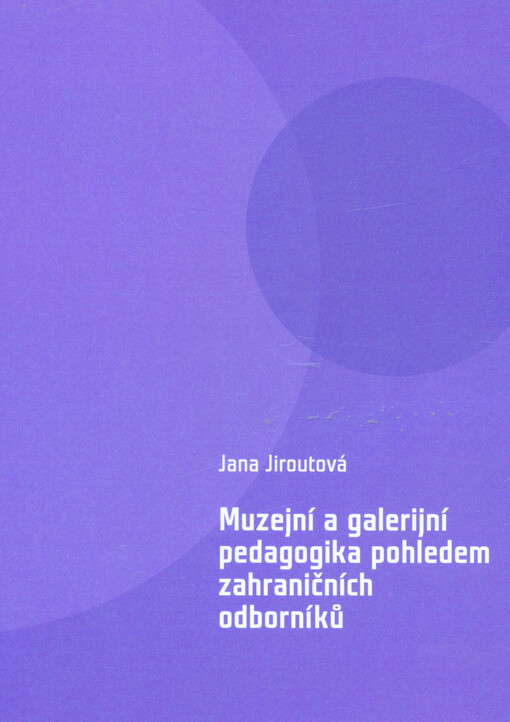 Muzejní a galerijní pedagogika pohledem zahraničních odborníků
