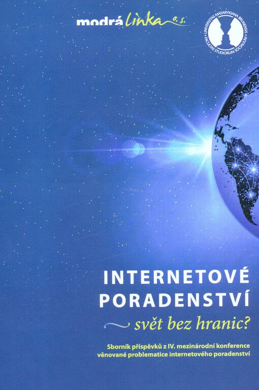 Internetové poradenství - svět bez hranic? : sborník příspěvků z IV. mezinárodní konference věnované problematice internetového poradenství, Brno, 2014