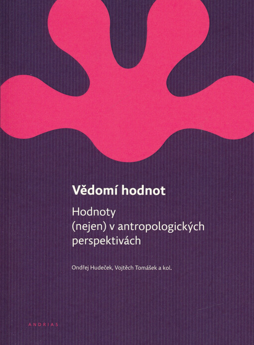 Vědomí hodnot : hodnoty (nejen) v antropologických perspektivách