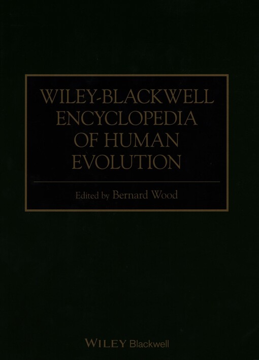 Wiley-Blackwell encyclopedia of human evolution