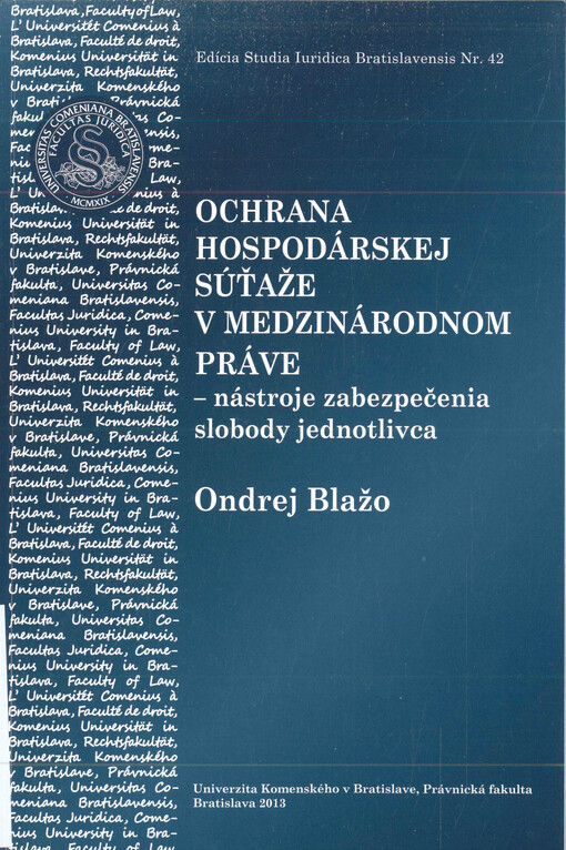 Ochrana hospodárskej súťaže v medzinárodnom práve  : nástroje zabezpečenia slobody jednotlivca 