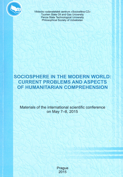 Sociosphere in the Modern World: Current Problems and Aspects of Humanitarian Comprehension : materials of the international scientific conference on May 7-8, 2015
