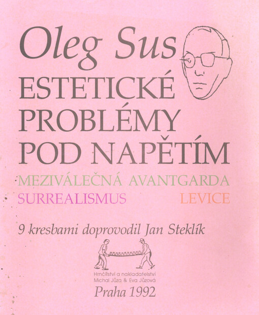 Estetické problémy pod napětím: meziválečná avantgarda, surrealismus, levice