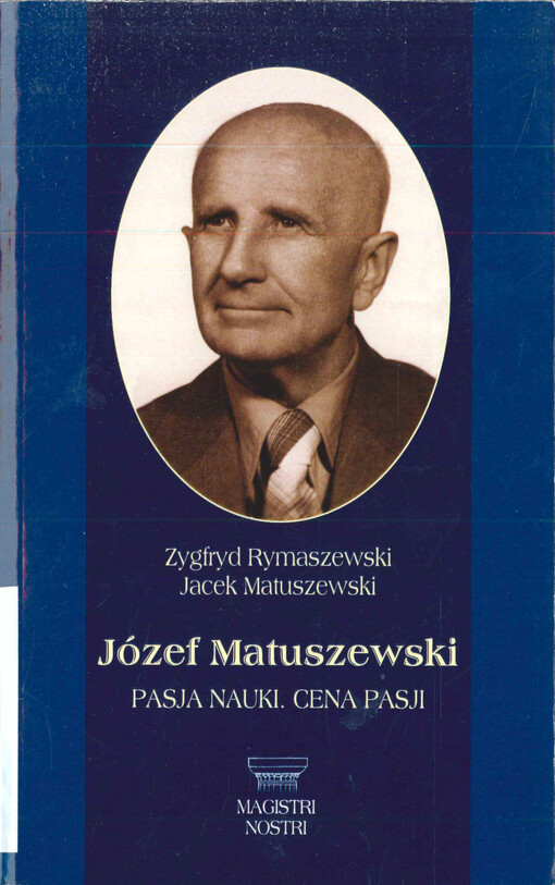 Józef Matuszewski  : pasja nauki, cena pasji 
