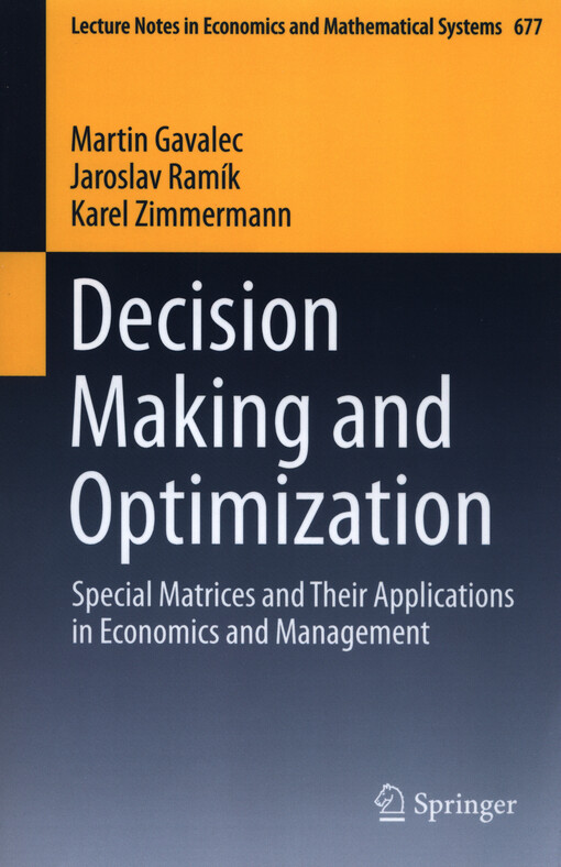 Decision making and optimization : special matrices and their applications in economics and management