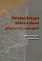 Střední Evropa včera a dnes: proměny koncepcí