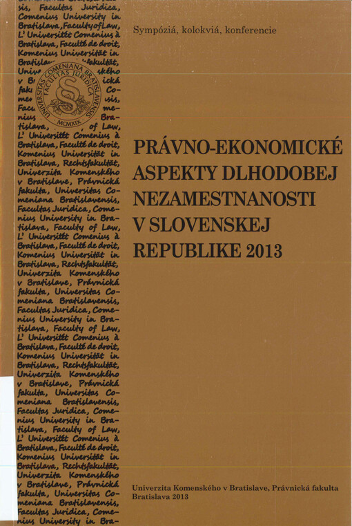 Právno-ekonomické aspekty dlhodobej nezamestnanosti v Slovenskej republike 2013  : zborník príspevkov z vedeckej konferencie konanej dňa 11. októbra 2013 