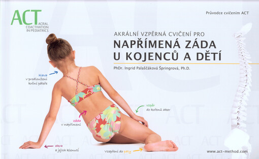 Akrální vzpěrná cvičení pro napřímená záda u kojenců a dětí : průvodce cvičením ACT