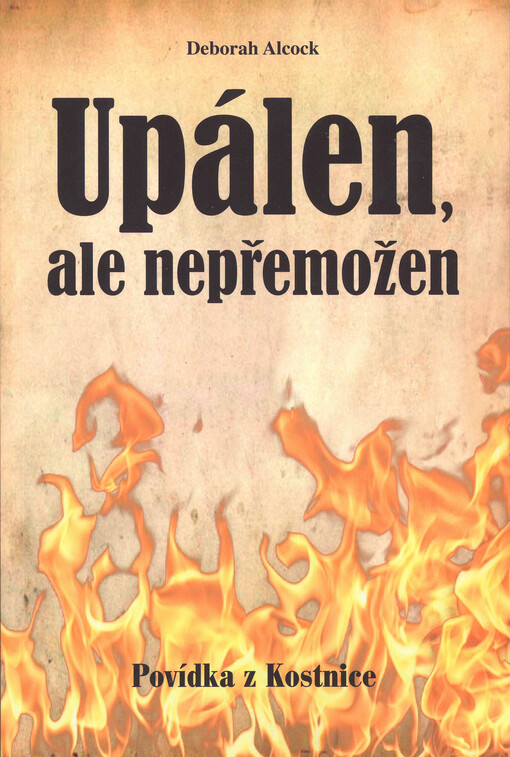 Upálen, ale nepřemožen : povídka z Kostnice