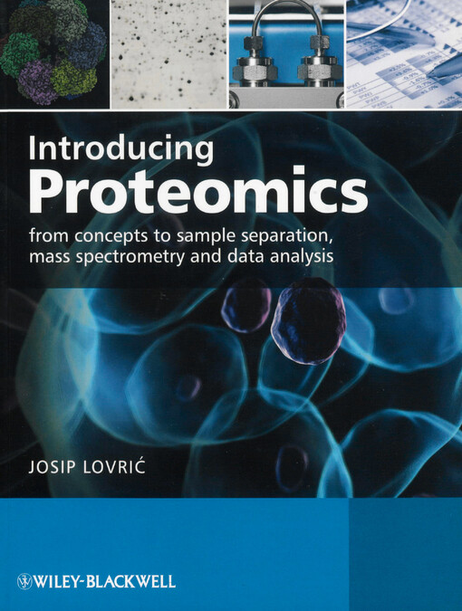 Introducing proteomics :from concepts to sample separation, mass spectrometry and data analysis