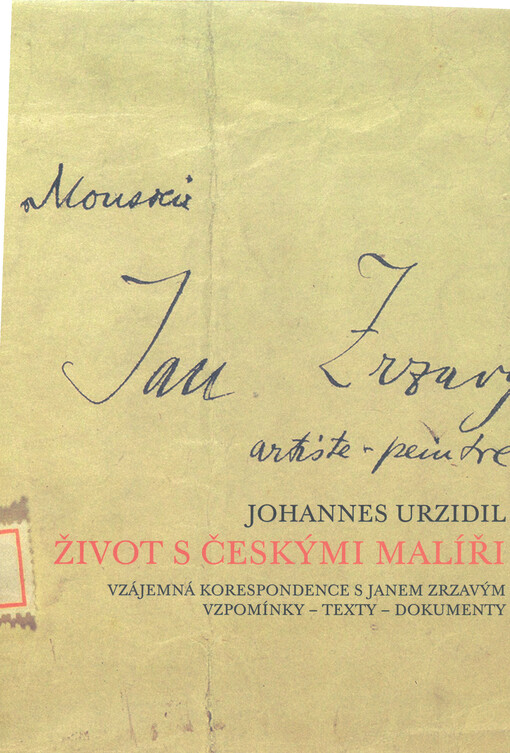 Život s českými malíři: vzájemná korespondence s Janem Zrzavým : vzpomínky - texty - dokumenty, V tomto souboru vyd. 1.