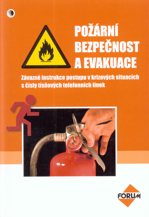 Požární bezpečnost a evakuace : závazné instrukce postupu v krizových situacích s čísly tísňových telefonních linek