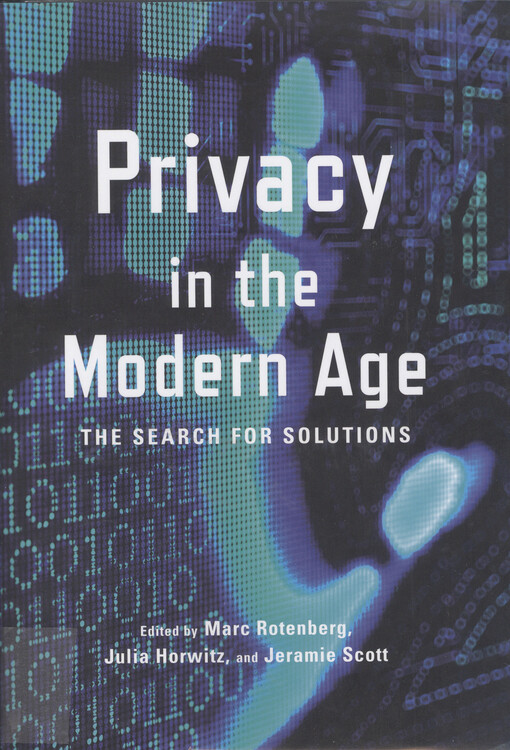 Privacy in the modern age : the search for solutions
