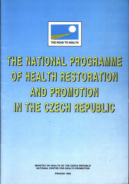 The National Programme of Health Restoration and Promotion in the Czech Republic :Project of the Medium-term Strategy Approved by the Government of the Czech Republic, April 15, 1992