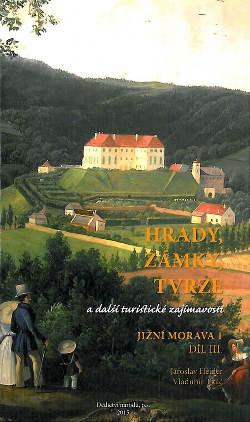 Hrady, zámky, tvrze : a další turistické zajímavosti. Díl III., Jižní Morava 1