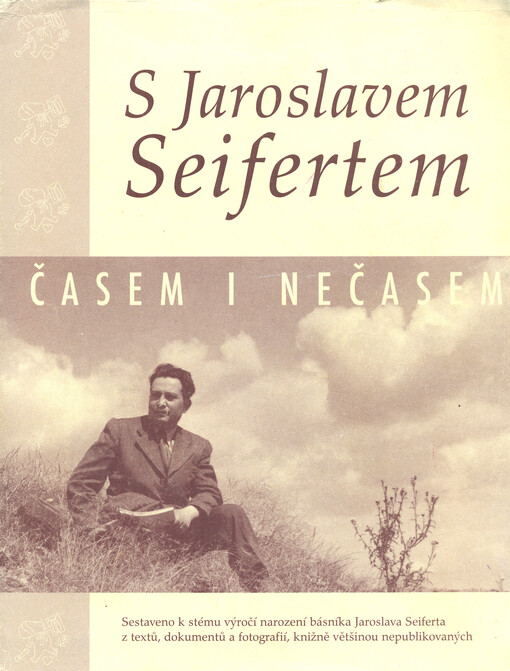 S Jaroslavem Seifertem časem i nečasem