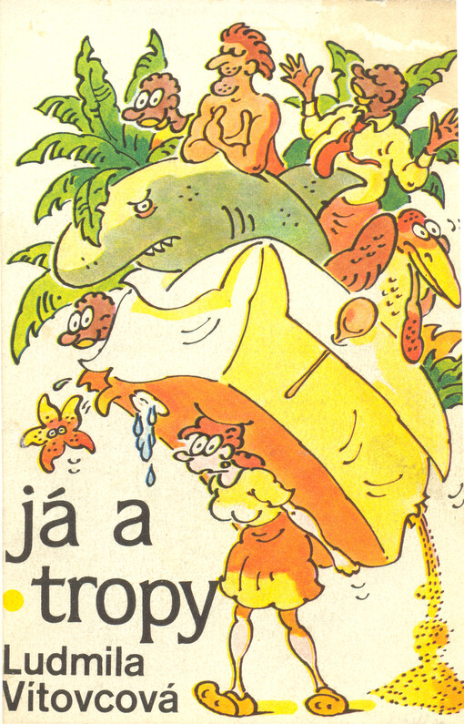 Já a tropy: Další důkaz o nezničitelnosti ženy