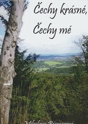 Čechy krásné, Čechy mé