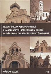 Právní úprava postavení církví a náboženských společností v období první Československé republiky (1918-1938)