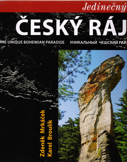 Jedinečný Český ráj =The unique Bohemian Paradise = Unikal'nyj Češskij raj
