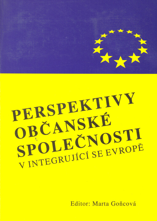 Perspektivy občanské společnosti v integrující se Evropě : sborník z konference uspořádané dne 29. května 2001 Centrem pro evropská studia při Katedře filozofie a občanské výchovy Pedagogické fakulty MU v Brně