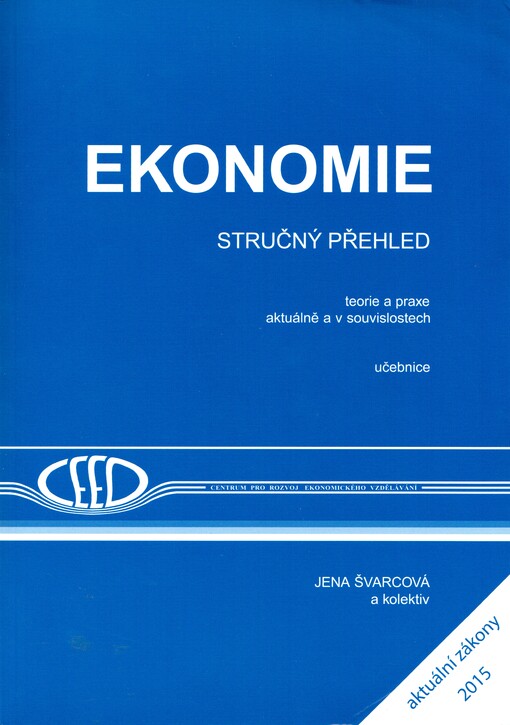 Ekonomie : stručný přehled : teorie a praxe aktuálně a v souvislostech : účebnice