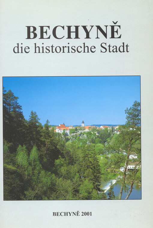 Bechyně : die historische Stadt