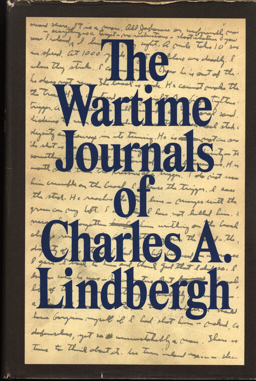 The wartime journals of Charles A. Lindbergh