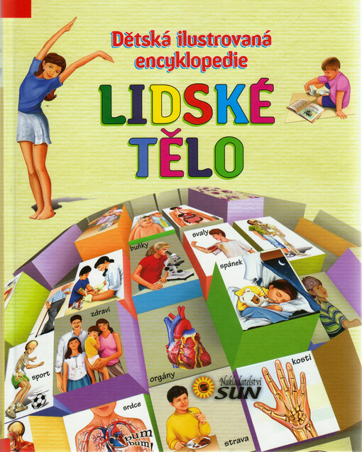 Lidské tělo - Dětská ilustrovaná encyklopedie
