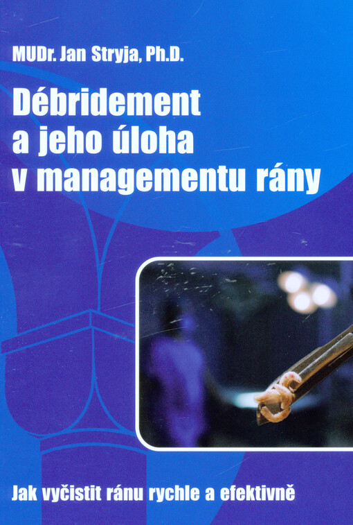 Débridement a jeho úloha v managementu rány