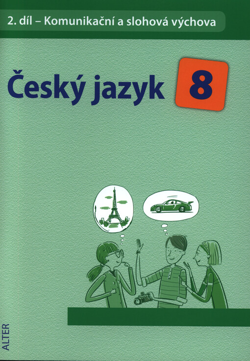 Český jazyk 8 II.díl Komunikační a slohová výchova